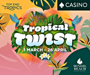 Tropical Twist | Gaming | Promotions & Events | Mindil Beach Casino Resort